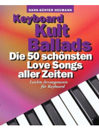 Keyboard Kult Ballads: Die 50 schönsten Love Songs aller Zeiten. Leichte Arrangements für Keyboard (noty na keyboard)