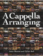 Deke Sharon/Dylan Bell: A Cappella Arranging (noty na zpěv)