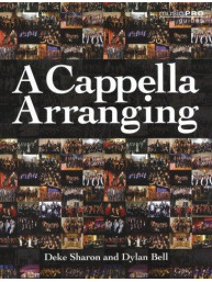 Deke Sharon/Dylan Bell: A Cappella Arranging (noty na zpěv)