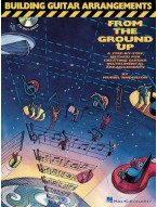 Building Guitar Arrangements From The Ground Up (noty na kytaru) (+audio)