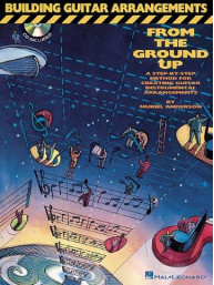 Building Guitar Arrangements From The Ground Up (noty na kytaru) (+audio)