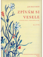 Jan Hlucháň: Zpívám si vesele (národní písně v nejsnazším slohu)