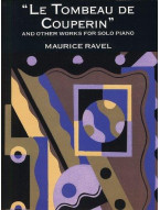 Maurice Ravel: Le Tombeau De Couperin And Other Works For Solo Piano (noty na sólo klavír)
