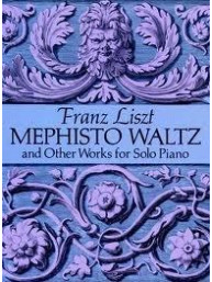 Franz Liszt: Mephisto Waltz And Other Works For Solo Piano (noty na sólo klavír)