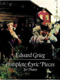 Edvard Grieg: Complete Lyric Pieces For Piano (noty na sólo klavír)