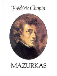 Frederic Chopin: Mazurkas (noty na sólo klavír)