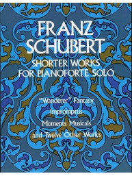 Franz Schubert: Shorter Works For Pianoforte Solo (noty na sólo klavír)