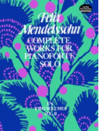 Felix Mendelssohn: Complete Works For Pianoforte Solo Volume II (noty na sólo klavír)