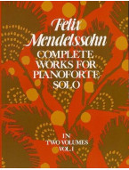 Felix Mendelssohn: Complete Works For Pianoforte Solo Volume 1 (noty na sólo klavír)