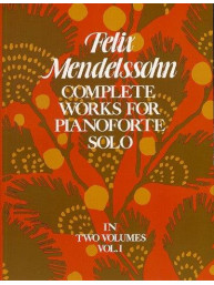 Felix Mendelssohn: Complete Works For Pianoforte Solo Volume 1 (noty na sólo klavír)