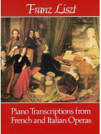 Franz Liszt: Piano Transcriptions From French And Italian Operas (noty na sólo klavír)