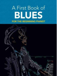 A First Book Of Blues For The Beginning Pianist (noty na sólo klavír)