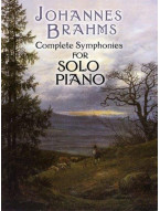 Johannes Brahms: Complete Symphonies (Solo Piano) (noty na sólo klavír)