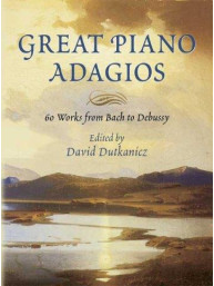 Great Piano Adagios - 60 Works From Bach To Debussy (noty na sólo klavír)