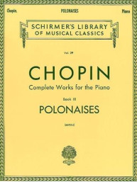 Frederic Chopin: Complete Works For The Piano Book III Polonaises (noty na sólo klavír)