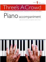 Three's A Crowd: Book 1 Piano Accompaniment (noty na sólo klavír)