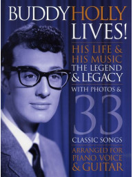 Buddy Holly Lives! His Life And His Music - The Legacy and The Legend (noty, akordy, texty, klavír, kytara, zpěv)
