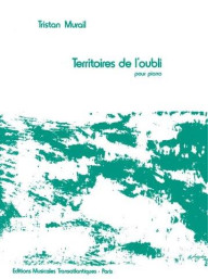 Tristan Murail: Territoires De l'Oubli (noty na sólo klavír)