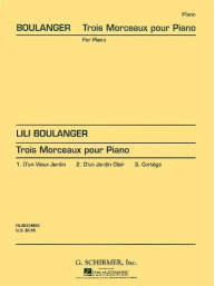 Lili Boulanger: Trois Morceaux Pour Piano (noty na sólo klavír)