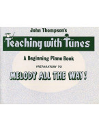 John Thompson's Melody All The Way Preparatory Book (noty na sólo klavír)