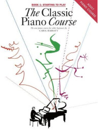 The Classic Piano Course Book 1: Starting To Play (noty na sólo klavír)