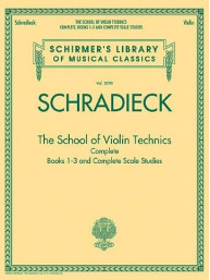 Henry Schradieck: The School of Violin Technics Complete (noty na housle)