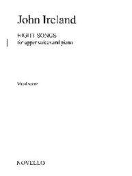 John Ireland: Eight Songs For Upper Voices And Piano (noty pro dvojhlasý sborový zpěv, klavír)