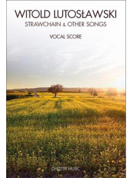 Witold Lutoslawski: Strawchain & Other Songs (noty pro dvojhlasý sborový zpěv, klavír)