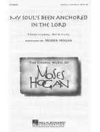 Moses Hogan: My Soul's Been Anchored In The Lord (noty na sborový zpěv SATB) - SADA 5 ks