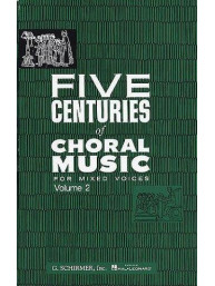 Five Centuries Of Choral Music Volume 2 (noty na sborový zpěv SATB)