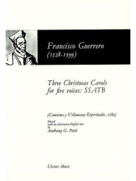 Francisco Guerrero: Three Christmas Carols For Five Voices (noty na sborový zpěv SATB)