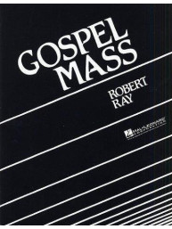 Robert Ray: Gospel Mass (noty na sborový zpěv SATB)