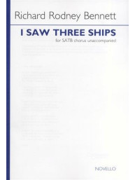 Richard Rodney Bennett: I Saw Three Ships (noty na sborový zpěv SATB) - SADA 5 ks