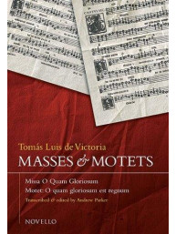 Tomas Luis De Victoria: Masses And Motets - Missa O Quam Gloriosum (noty na sborový zpěv SATB)
