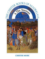 Chester Book Of Madrigals Book 4: The Seasons (noty na sborový zpěv SATB)