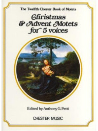 The Chester Book Of Motets Vol. 12: Christmas And Advent Motets For 5 Voices (noty na sborový zpěv SATB)