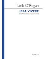 Tarik O'Regan: Ipsa Vivere (noty na sborový zpěv SATB) - SADA 5 ks