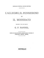 Handel: L'allegro Il Pensieroso Ed Il Moderato (noty na sborový zpěv SATB)