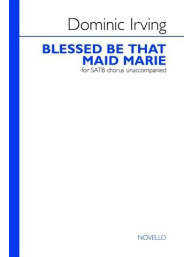 Dominic Irving: Blessed Be That Maid Marie (noty na sborový zpěv SATB) - SADA 5 ks
