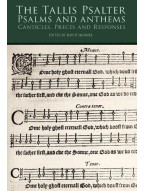 The Tallis Psalter: Psalms And Anthems (noty na sborový zpěv SATB)