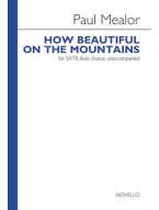 Paul Mealor: How Beautiful On The Mountains (noty na sborový zpěv SATB) - SADA 5 ks