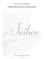 Matyas Seiber: Three Hungarian Folk-Songs (New Engraving) (noty na sborový zpěv SATB) - SADA 5 ks