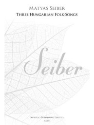 Matyas Seiber: Three Hungarian Folk-Songs (New Engraving) (noty na sborový zpěv SATB) - SADA 5 ks