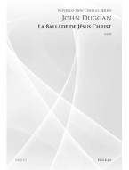 John Duggan: La Ballade De Jesus Christ (Novello New Choral Series) (noty na sborový zpěv SATB) - SADA 5 ks