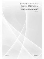 John Duggan: Nunc Autem Manet (Novello New Choral Series) (noty na sborový zpěv SATB) - SADA 5 ks