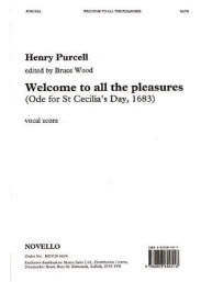 Henry Purcell: Welcome To All The Pleasures (Ode For St Cecilia's Day, 1683) (noty na sborový zpěv SATB)