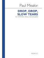 Paul Mealor: Drop, Drop, Slow Tears (noty na sborový zpěv SATB) - SADA 5 ks