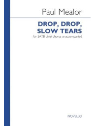 Paul Mealor: Drop, Drop, Slow Tears (noty na sborový zpěv SATB) - SADA 5 ks