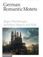 German Romantic Motets - Reger To Wolf (noty na sborový zpěv SATB)