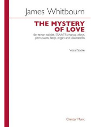 James Whitbourn: The Mystery Of Love (noty na sborový zpěv SATB, klavír)